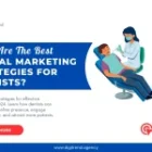 What Are The Best Digital Marketing Strategies For Dentists?